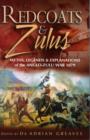 Image for Redcoats and Zulus: Myths, Legends &amp; Explanations of the Anglo-zulu War 1879