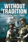 Image for Without tradition  : 2 Para, 1941-45