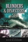 Image for Blunders and disasters at sea