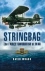 Image for Stringbag: the Fairy Swordfish at War