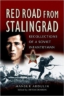 Image for Red road from Stalingrad  : recollections of a Soviet infantryman