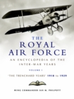 Image for The Royal Air Force  : an encyclopedia of the inter-war yearsVol. 1: The Trenchard years, 1918 to 1929