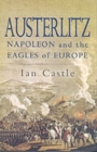 Image for Austerlitz  : Napoleon and the eagles of Europe