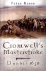 Image for Cromwell&#39;s masterstroke  : the Battle of Dunbar 1650