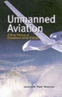 Image for Unmanned aviation  : a brief history of unmanned aerial vehicles