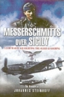 Image for Messerschmitts Over Sicily: A Luftwaffe Ace Fighting the Allies &amp; Goering