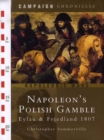 Image for Napoleon&#39;s Polish Gamble: Eylau &amp; Friedland 1807-campaign Chronicles