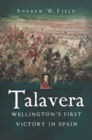 Image for Talavera: Wellington&#39;s First Victory in Spain