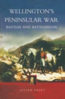 Image for Wellington&#39;s Peninsular war  : battles and battlefields