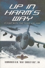 Image for Up in harm&#39;s way  : flying with the Fleet Air Arm