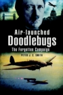 Image for Air-Launched Doodlebugs: Hitler&#39;s V 1 Missiles and 111/Kampfgeschwader 3 and 53