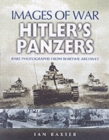 Image for Hitler&#39;s Panzers  : rare photographs from wartime archives