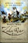 Image for Who&#39;s Who in the Zulu War 1879, Vol. 2: Colonials and Zulus