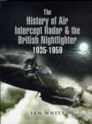 Image for History of the Air Intercept Radar and the British Nightfighter 1935-1959