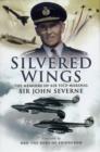 Image for Silvered Wings: the Memoirs of Air Vice-marshall Sir John Severne
