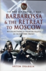 Image for Barbarossa and the retreat to Moscow  : recollections of Soviet fighter pilots on the Eastern Front