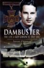 Image for Dambuster  : a life of Guy Gibson VC, DSO, DFC