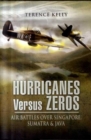 Image for Hurricanes versus Zeros  : air battles over Java, Sumatra and Singapore