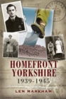 Image for Home front Yorkshire, 1939-1945  : &#39;what did you do in the war granddad&#39;
