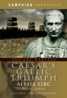 Image for Caesar&#39;s Gallic triumph  : the Battle of Alesia 52BC