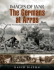 Image for The German Army at Arras  : rare photographs from wartime archives