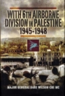 Image for With 6th Airborne Division in Palestine 1945-1948