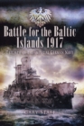 Image for Battle of the Baltic Islands 1917: Triumph of the Imperial German Navy