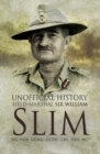 Image for Unofficial History field-Mrshall Sir William Slim