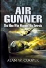 Image for Air Gunner: the Men Who Manned the Turrets