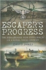 Image for Escaper&#39;s progress  : the remarkable POW experiences of a Royal Naval officer