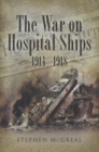 Image for War on Hospital Ships, The: 1914-1918
