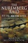 Image for The Nuremberg raid  : 30-31 March 1944