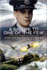 Image for A salute to one of &#39;the few&#39;  : the life of Flying Officer Peter Cape Beauchamp St John RAF