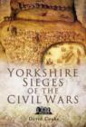 Image for Yorkshire Sieges of the Civil Wars