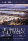 Image for The Battle of the Berezina  : Napoleon&#39;s great escape
