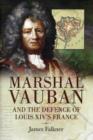 Image for Marshal Vauban and the defence of Louis XIV&#39;s France