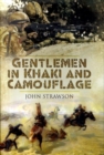 Image for Gentlemen in khaki and camouflage  : the British Army 1890-2008