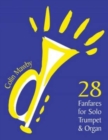 Image for 28 Fanfares for Solo Trumpet and Organ