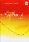 Image for Play Piano! Adult - Book 1 : A Course for Adult Beginners