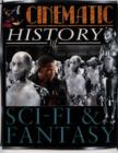 Image for A cinematic history of sci-fi &amp; fantasy