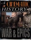 Image for A cinematic history of war &amp; epics