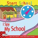 Image for I spy my school  : spin the wheel - learn the letter sounds