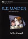 Image for Under the Skin : Badger Plays for KS3 : Bk. 6 : Ice Maiden and Under the Skin