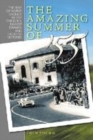 Image for The amazing summer of &#39;55  : the year of motor racing&#39;s biggest dramas, worst tragedies and greatest victories