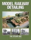 Image for Model railway detailing manual  : a source book of period photographs from the steam age