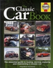 Image for The classic car book  : the essential guide to buying, owning, enjoying and maintaining a classic car