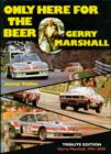 Image for Only here for the beer - Gerry Marshall