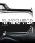 Image for Rolls-Royce &amp; Bentley  : the Crewe years
