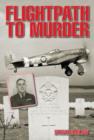 Image for Flightpath to murder  : death of a pilot officer