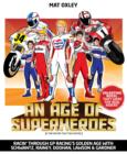 Image for An age of superheroes  : (a time before traction control)